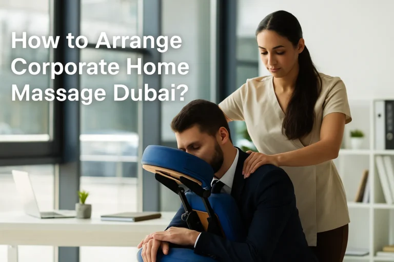 How to Arrange Corporate Home Massage Dubai?