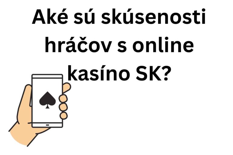 Aké sú skúsenosti hráčov s online kasíno SK? Aké sú skúsenosti hráčov s online kasíno SK?